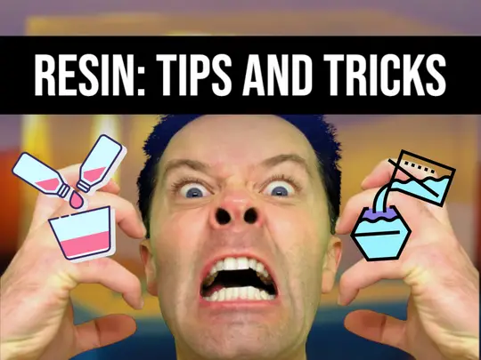 Resin Tips and Tricks